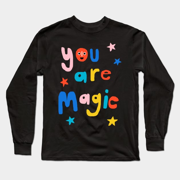 You are Magic Long Sleeve T-Shirt by wacka